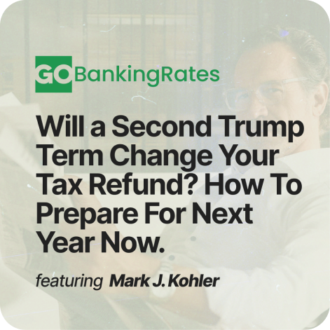 Will a Second Trump Term Change Your Tax Refund? How To Prepare For Next Year Now