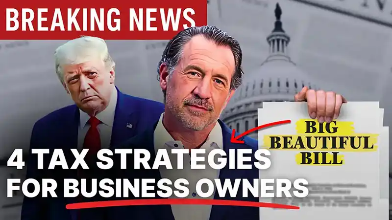 The Final Big Beautiful Bill: 4 Tax Strategies Every Business Owner Needs to Know